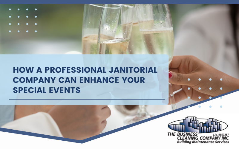 How a Professional Janitorial Company can Enhance your Special Events