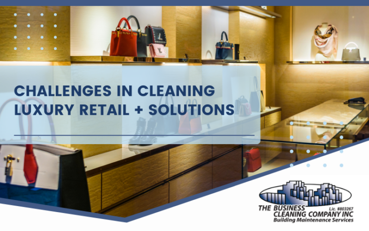 Challenges in Cleaning Luxury Retail