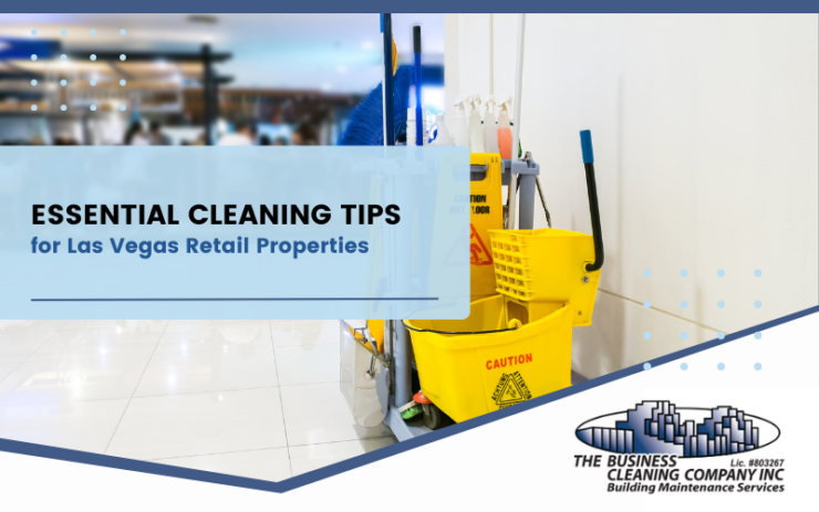 Essential Cleaning Tips for Las Vegas Retail Properties