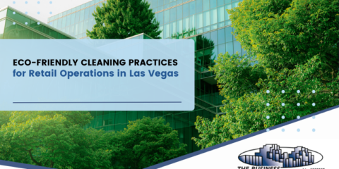 Eco-Friendly Cleaning Practices for Retail Operations in Las Vegas