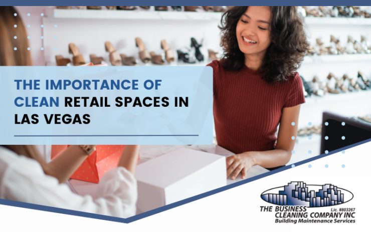 The Importance of Clean Retail Spaces in Las Vegas